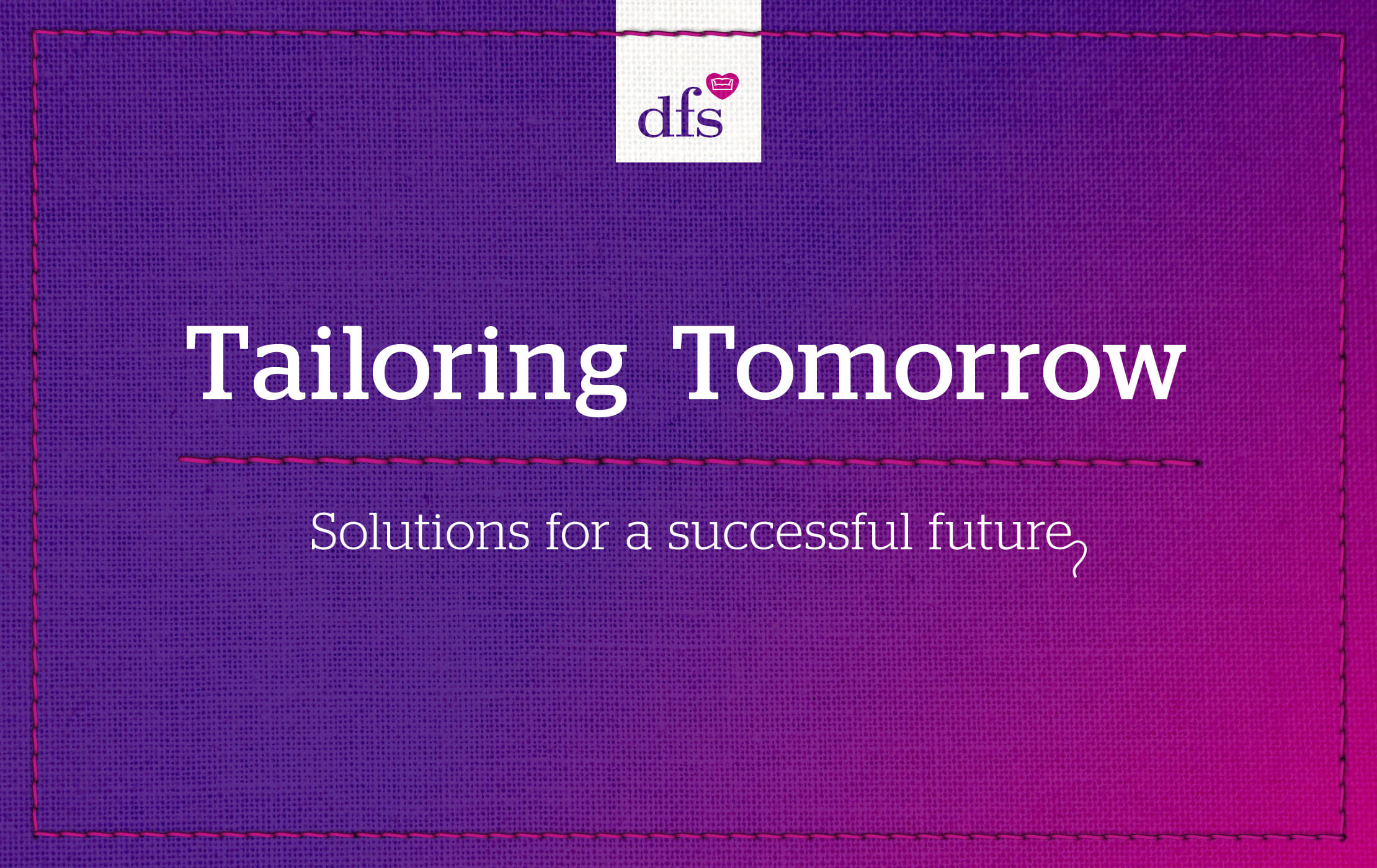 Main 'Tailoring Tomorrow' logo and accompanying tagline in white text, stitched into a purple and pink fabric background